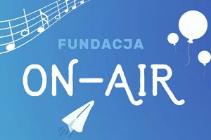 Fundacja ON-AIR: wystawy i koncert